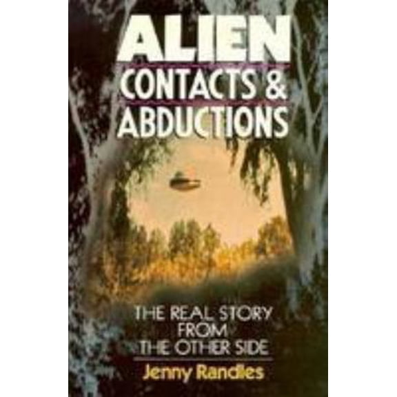Pre-Owned Alien Contacts and Abductions: The Real Story from the Other Side (Paperback) 0806907517 9780806907512
