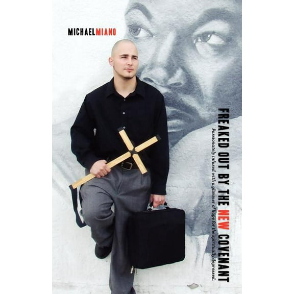 Freaked Out By The New Covenant, (Paperback)