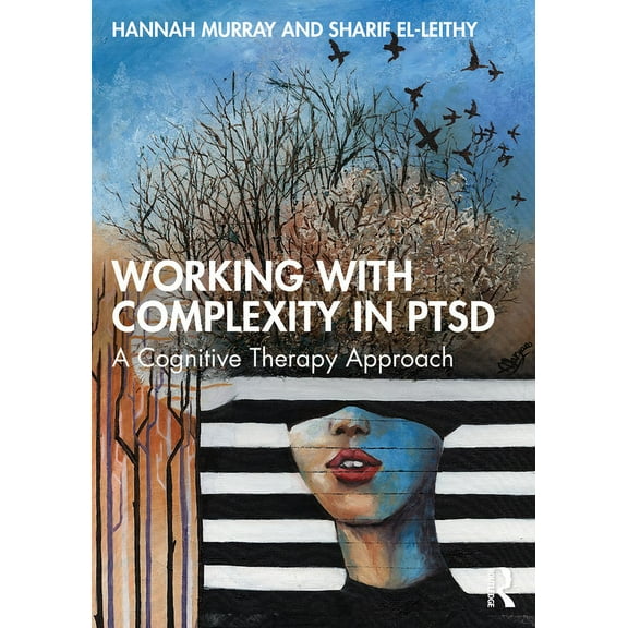 Working with Complexity in Ptsd: A Cognitive Therapy Approach, (Paperback)