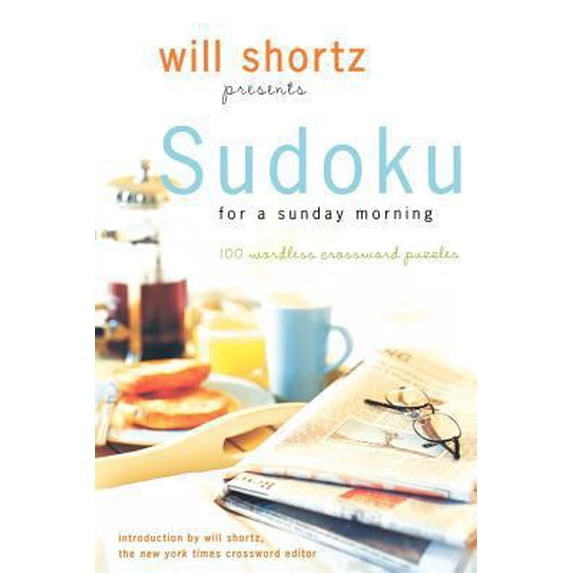 Pre-Owned Will Shortz Presents Sudoku for a Sunday Morning: 100 Wordless Crossword Puzzles (Paperback) 0312364741 9780312364748