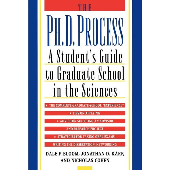 The PH.D. Process: A Student's Guide to Graduate School in the Sciences, (Paperback)