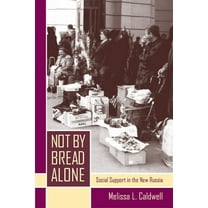 Not by Bread Alone: Social Support in the New Russia, (Paperback)
