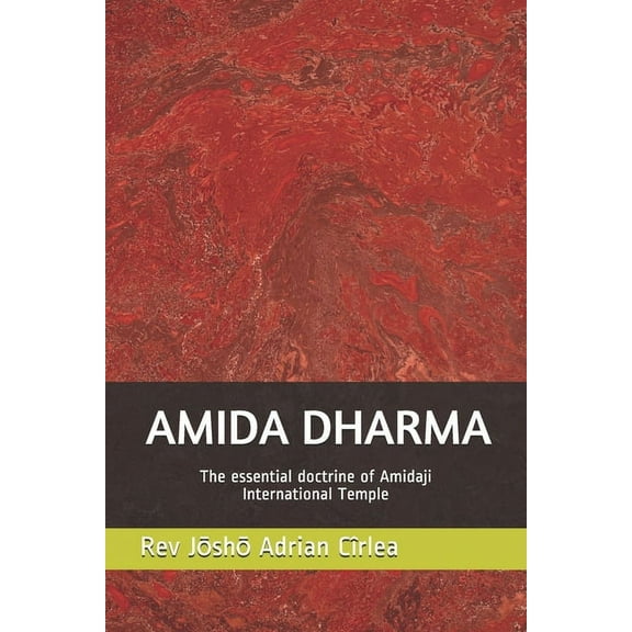 Amida Dharma: the essential doctrine of Amidaji International Temple