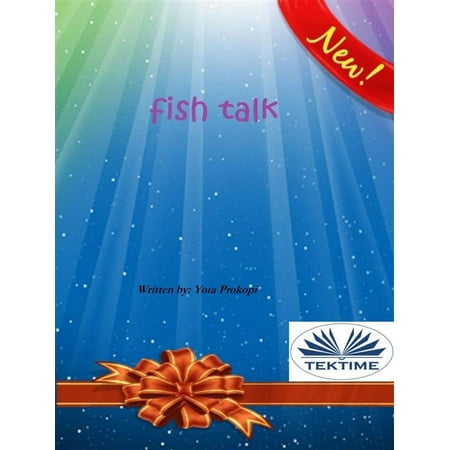 Fish talk - eBook (Best Small Fish Tank Reviews)