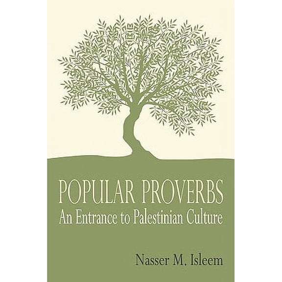 Popular Proverbs: An Entrance to Palestinian Culture (Paperback)