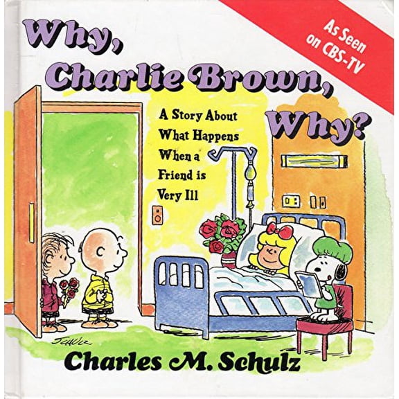 Pre-Owned Why, Charlie Brown, Why?: A Story About What Happens When a Friend Is Very Ill Paperback