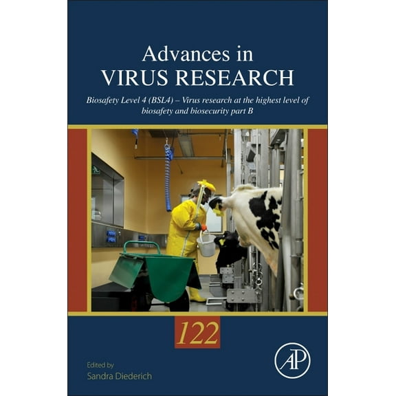 Advances in Virus Research Biosafety Level 4 (Bsl4) - Virus Research at the Highest Level of Biosafety and Biosecurity: Volume 122, Book 122, (Hardcover)