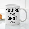 thumbnail image 3 of CafePress - You're The Best Mug - 11 oz Ceramic Mug - Novelty Coffee Tea Cup, 3 of 4