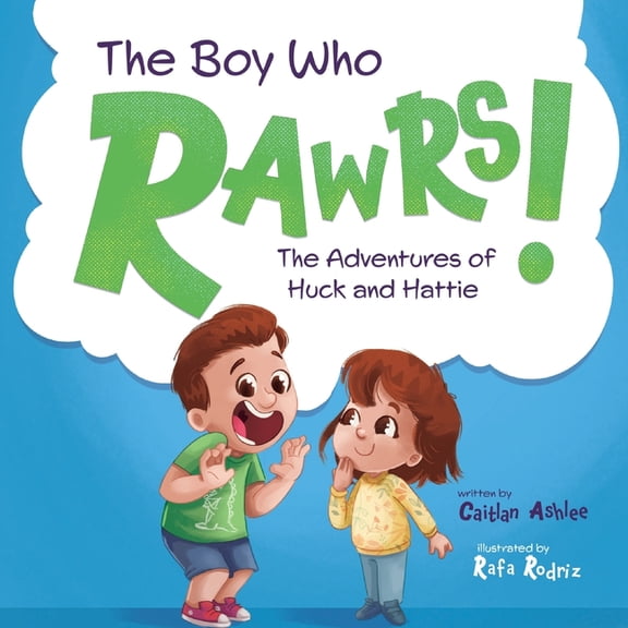 The Adventures of Huck and Hattie The Boy Who Rawrs, (Paperback)