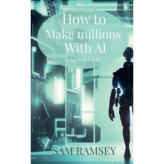 How to Make Millions with AI, (Paperback)