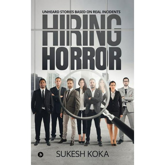 Hiring Horror: Unheard Stories Based on Real Incidents, (Paperback)