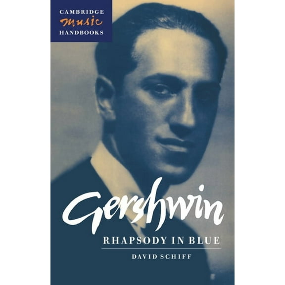 Cambridge Music Handbooks Gershwin: Rhapsody in Blue, (Hardcover)