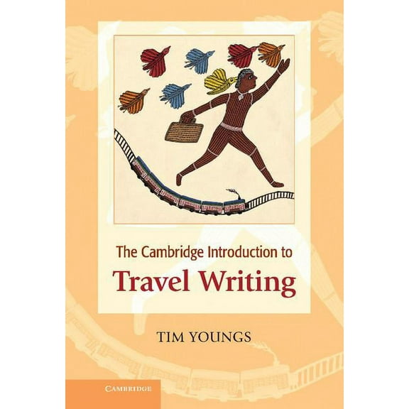 Cambridge Introductions to Literature (H The Cambridge Introduction to Travel Writing. Tim Youngs, (Hardcover)