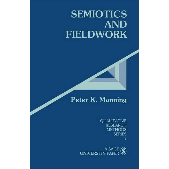 Qualitative Research Methods Semiotics and Fieldwork, Book 7, (Paperback)