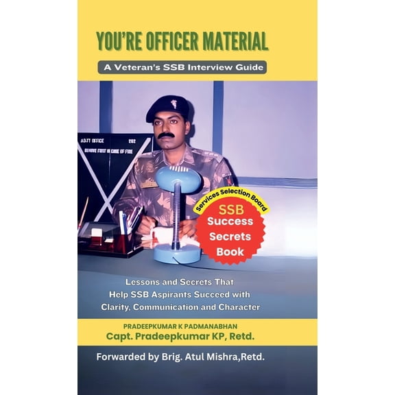 You're Officer Material: A Veteran's SSB Interview Guide: Lessons and Secrets That Help SSB Aspirants Succeed with Clari, (Hardcover)