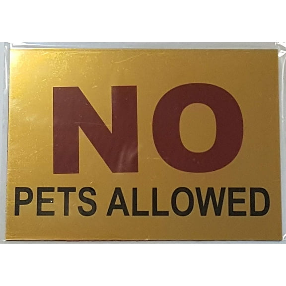 NO PETS ALLOWED sign ( Gold Aluminum Sign 5x7 )