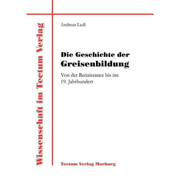 Die Geschichte der Greisenbildung, (Paperback)