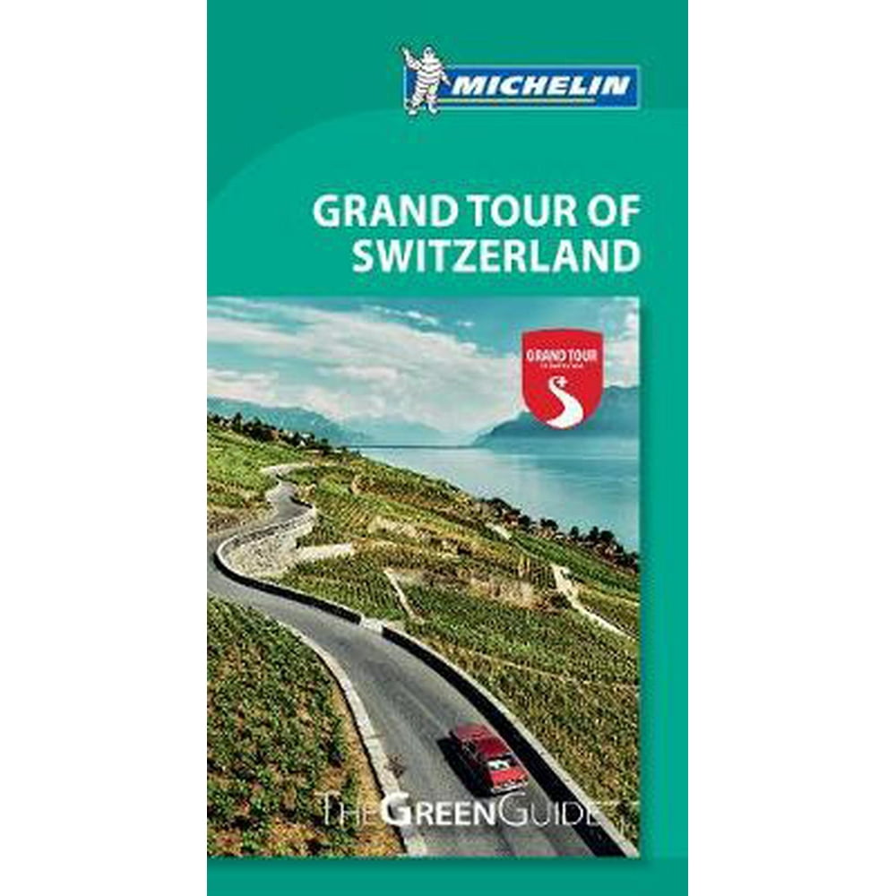 Michelin Green Guide Grand Tour of Switzerland Travel Guide