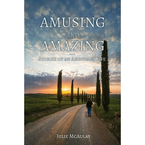 Amusing and Amazing: Stories of an Abundant Life, (Paperback)