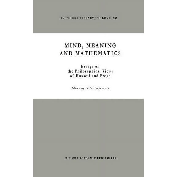Synthese Library Mind, Meaning and Mathematics: Essays on the Philosophical Views of Husserl and Frege, Book 237, (Hardcover)