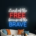 thumbnail image 4 of Handmadetneonsign Land Of The Free Because Of The Brave Neon Sign, Quote Art Decor, Quote Wall Decor, 4 of 5