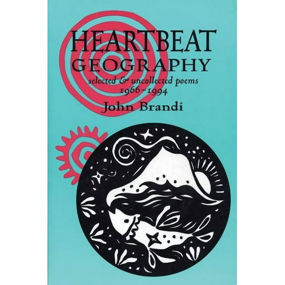 Heartbeat Geography: New and Selected Poems (Paperback)
