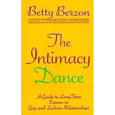 The Intimacy Dance: 8a Guide to Long-Term Success in Gay and Lesbian Relationships (Hardcover - Used) 0525942343 9780525942344