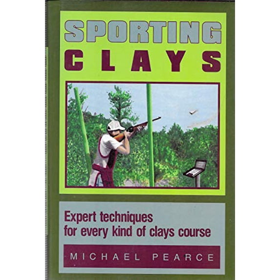 Pre-Owned Sporting Clays: Expert Techniques for Every Kind of Clays Course Hardcover