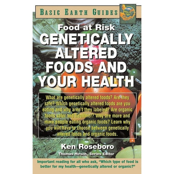 Basic Earth Guides Genetically Altered Foods and Your Health: Food at Risk, (Hardcover)
