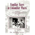 thumbnail image 1 of Pre-Owned Familiar Faces in Unfamiliar Places (Hardcover) by Dr. Arianne Ishaya, 1 of 1