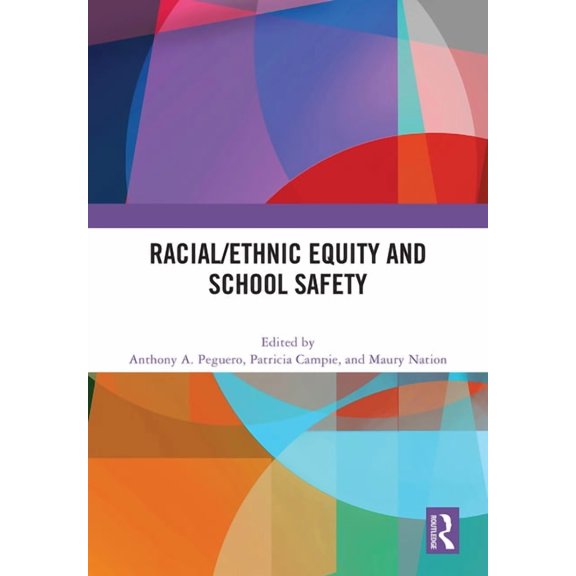Racial/Ethnic Equity and School Safety, (Hardcover)