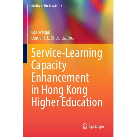 Quality of Life in Asia Service-Learning Capacity Enhancement in Hong Kong Higher Education, Book 14, (Paperback)