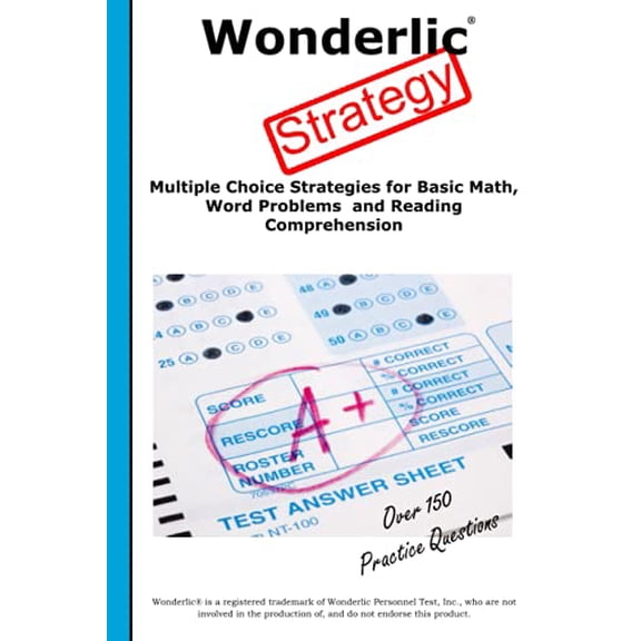 Pre-Owned Wonderlic Strategy! Winning Multiple Choice Strategies for Basic Math, Word Problems and Reading Comprehension, 9781772453164, 1772453161, Paperback,