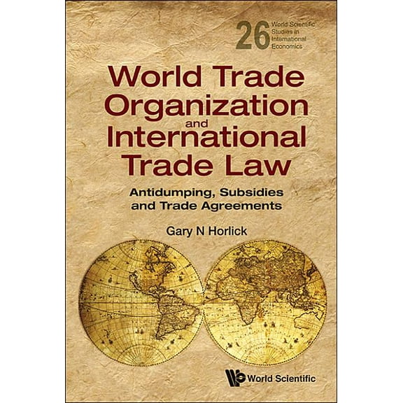 World Scientific Studies in Internationa World Trade Organization & International Trade Law, Book 26, (Hardcover)