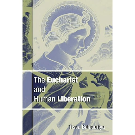 Eucharist and Human Liberation (Paperback)