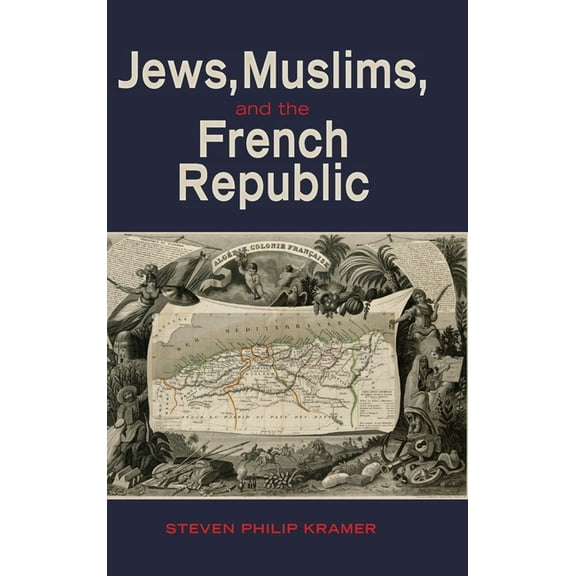 Jews, Muslims, and the French Republic (Hardcover)