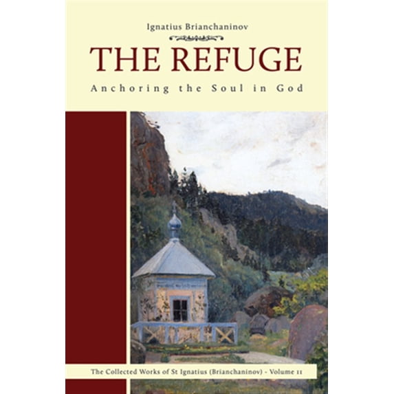 Pre-Owned Collected Works of Saint Ignatius (Brianchaninov): The Refuge : Anchoring the Soul in God (Series #2) (Paperback)