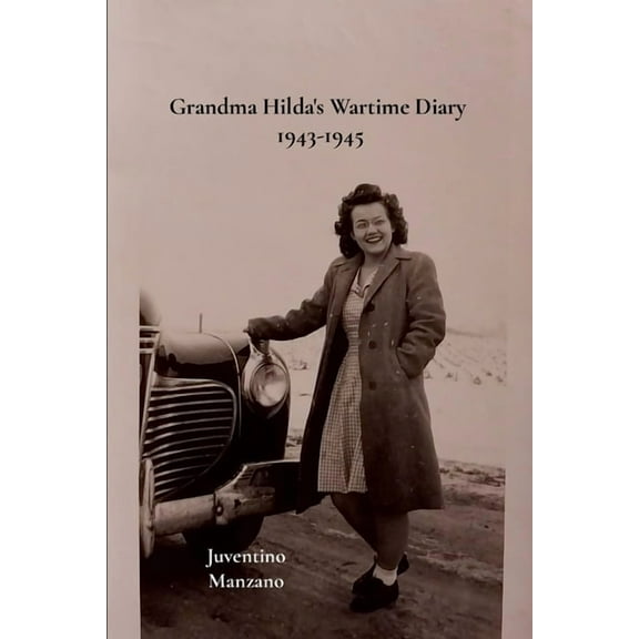 Grandma Hilda's Wartime Diary 1943-1945, (Paperback)