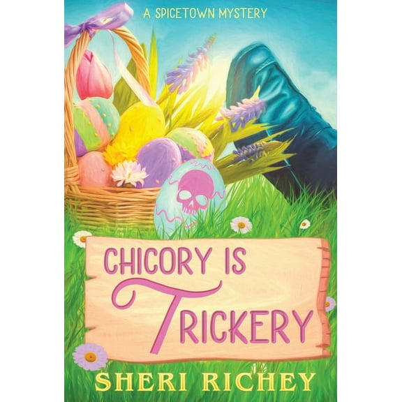 Spicetown Mystery Chicory is Trickery: A Spicetown Mystery, Book 6, (Hardcover)