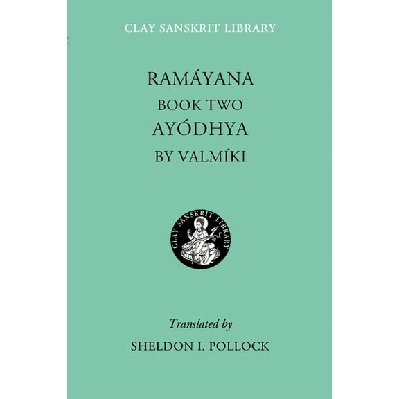 Clay Sanskrit Library Ramayana Book Two: Ayodhya, Book 14, (Hardcover)