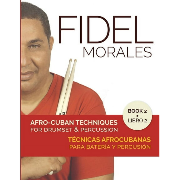 Afro-Cuban Techniques for Drumset & Percussion - Vol. 2 (Paperback)