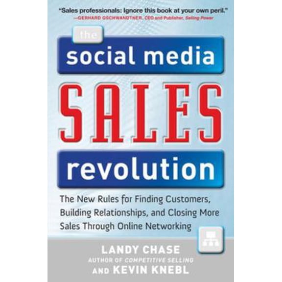 Pre-Owned The Social Media Sales Revolution: The New Rules for Finding Customers, Building Relationships, and Closing More Sales Through Online Networking (Hardcover) 0071768505 9780071768504