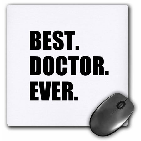 3dRose Best Doctor Ever - fun job pride gift for GPs, specialist Drs and PhDs - Mouse Pad, 8 by