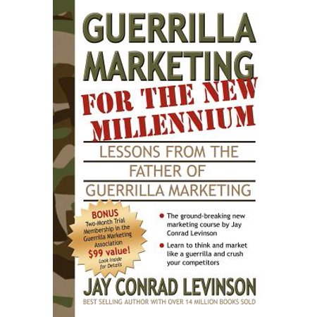 Guerrilla Marketing For The New Millennium Lessons From