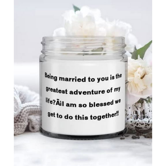 Unique Wife Gifts, Being married to you is the greatest adventure of my lifeÄìI am so!!, Reusable Valentine's Day Candle Gifts For Wife