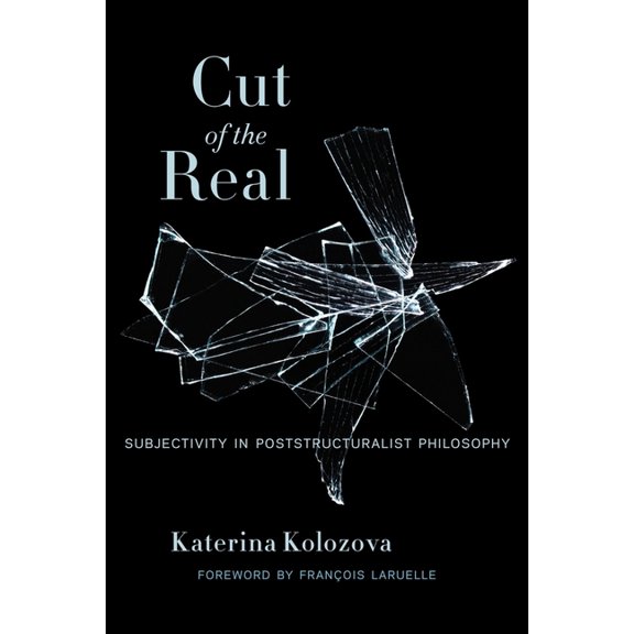 Insurrections: Critical Studies in Relig Cut of the Real: Subjectivity in Poststructuralist Philosophy, (Hardcover)