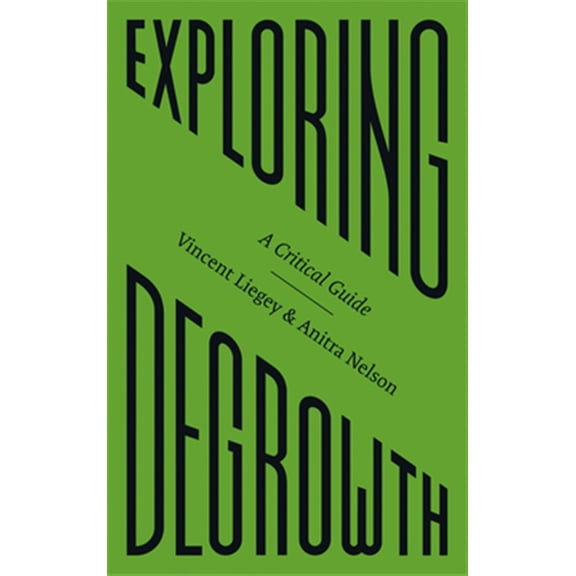 Pre-Owned FireWorks: Exploring Degrowth : A Critical Guide (Hardcover)