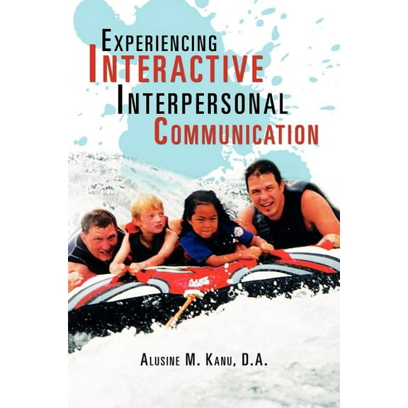 Experiencing Interactive Interpersonal Communication, (Paperback)