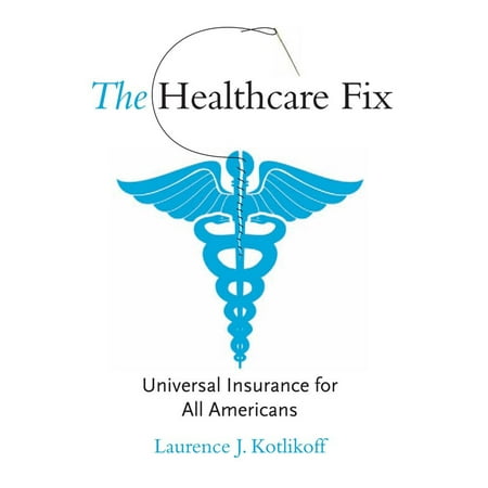 The Healthcare Fix: Universal Insurance for All Americans -