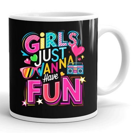 

Funny Girls Just Wanna Have Fun Awesome 70s 80s 90s 1980s Gift Ceramic Mug 11oz (White;11oz)
